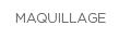 MAQUILLAGE