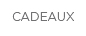 CADEAUX